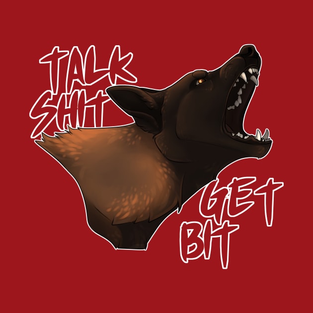 Talk Shit, Get Bit! by Fox & Roses