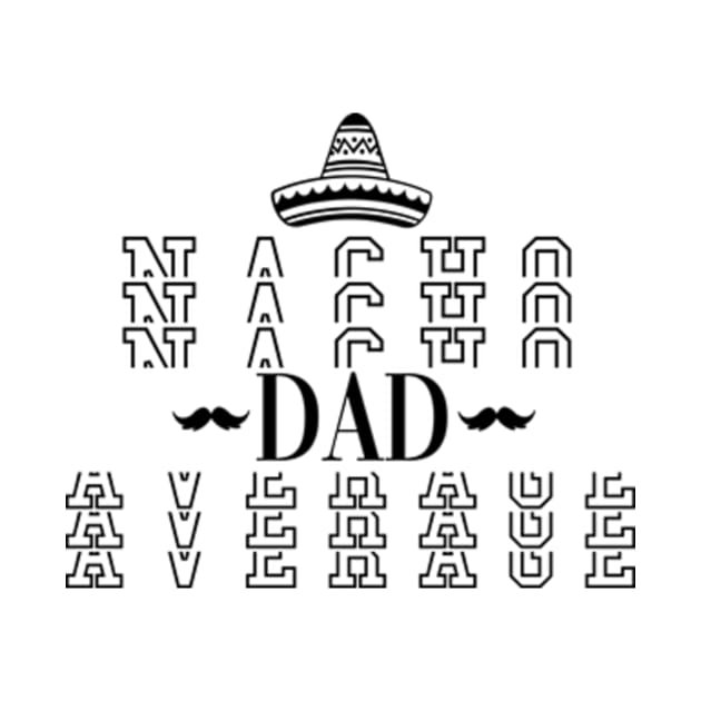 Nacho Dad by AdultSh*t