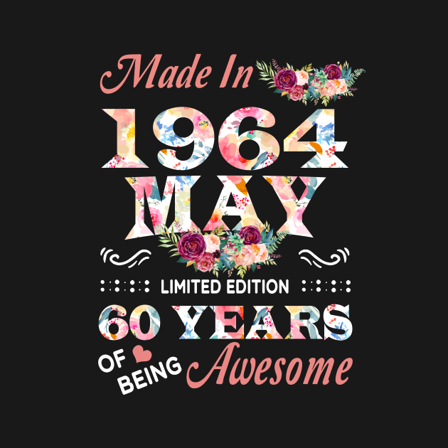 May Flower Made In 1964 60 Years Of Being Awesome by Kontjo