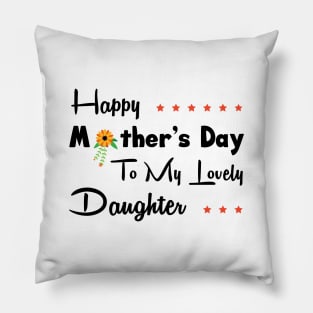 Happy mother’s day to my lovely daughter Pillow