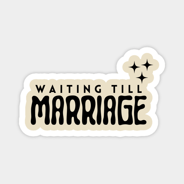 Waiting till marriage Magnet by Jackies FEC Store