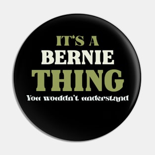 It's a Bernie Thing You Wouldn't Understand Pin