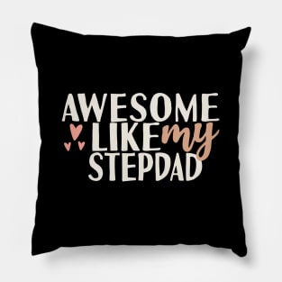 Awesome like my stepdad Pillow