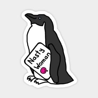 Penguin with Nasty Woman Sign Supporting Kamala Harris Magnet