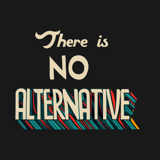 there is no alternative. Tina by Kingrocker Clothing