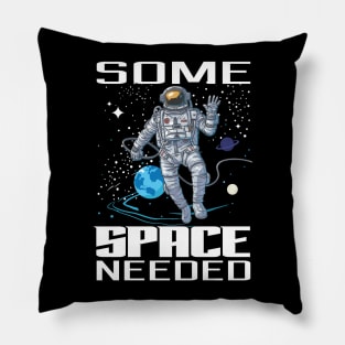 Some Space Needed Pillow