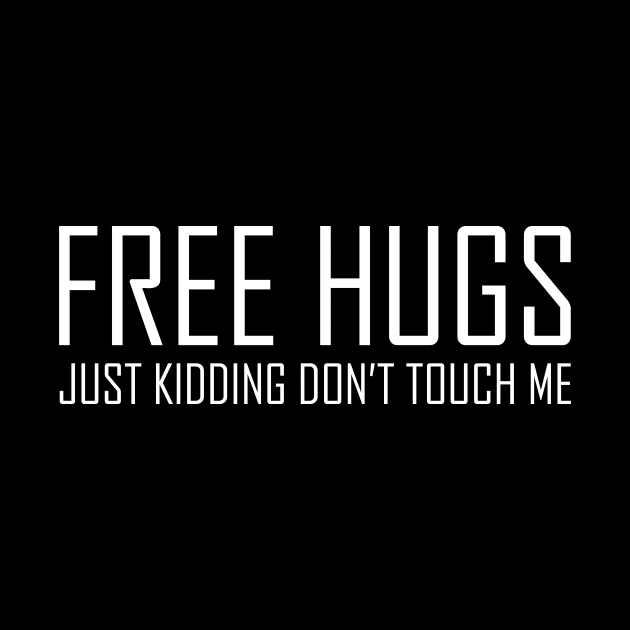 Free Hugs Just Kidding by Horisondesignz