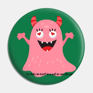 You make me happy in a way no one else can / Love monster/ valentines day Pin