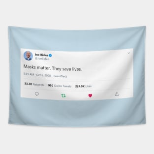 Joe Biden Tweet Masks matter. They save lives. Tapestry