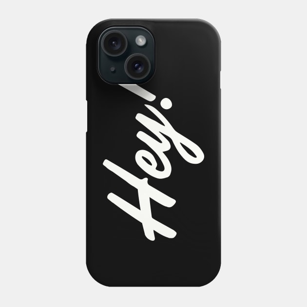 HEY! design no. 1 for dark shirts Phone Case by Eugene and Jonnie Tee's