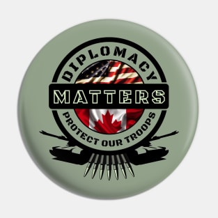 Diplomacy Matters, Protect our Troops Pin