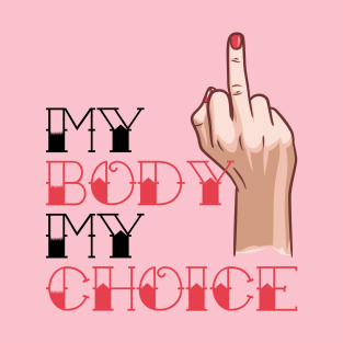 My Body My Choice T-Shirt