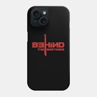 Behind The Bastards Chronicles Phone Case