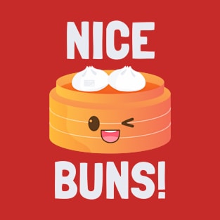 Funny Nice Buns Dimsum Hidden Message Chinese Pun Asian Meme T-Shirt