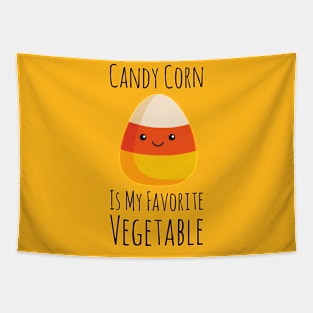 Candy Corn Is My Favorite Vegetable Tapestry