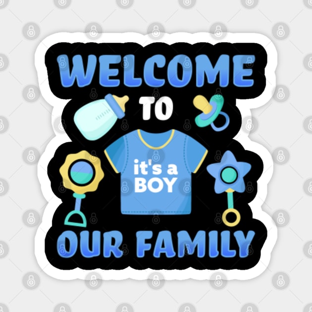 Welcome To Our Family, It's a Boy Magnet by A-Buddies