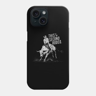 This ain't my first rodeo - white text Phone Case