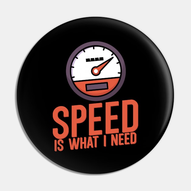 Speed is what i need Pin by maxcode