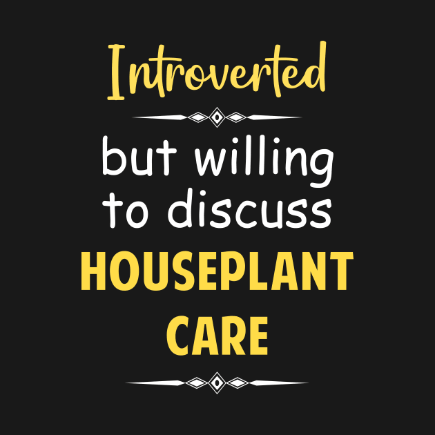 Introverted But Willing To Discuss Houseplant Care Growing Houseplants by Happy Life
