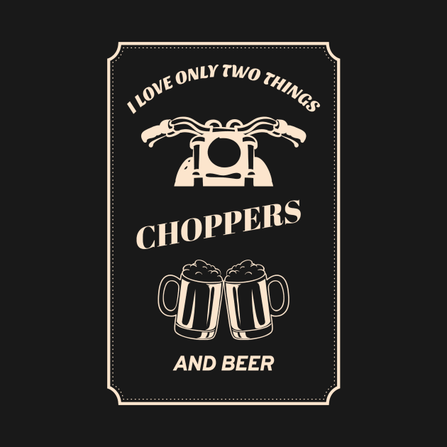 I only love choppers and beer motorcycle chopper bobber quote by MotorizedTees