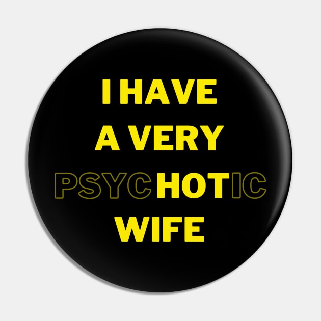 I HAVE A VERY psycHOTic WIFE Pin by 30.Dec