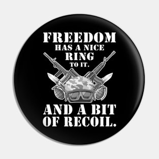 Freedom Has A Nice Ring To It And A Bit Of Recoil Pin