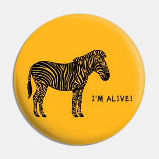 Zebra - I'm Alive! - meaningful African animal design Pin