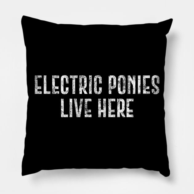 Electric Ponies Live Here Roughened Pillow by zealology