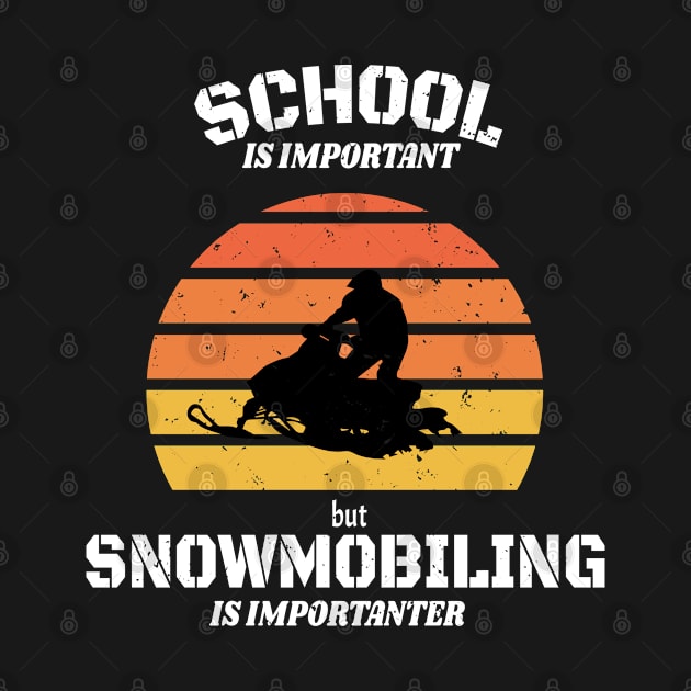 School Is Important But Snowmobiling Is Importanter - Funny Kids Snowmobiling Gift by WassilArt