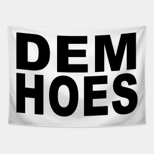 DEM HOES Tapestry