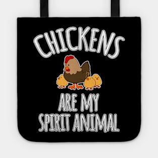 Chickens are my spirit animal Tote