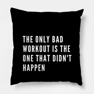 Funny gym quote - Bad workout quote Pillow