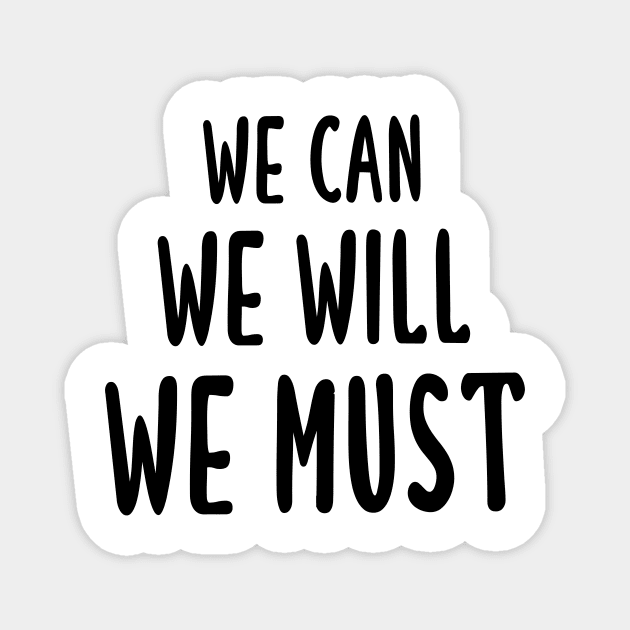 We Can We Will We Must Magnet by quoteee