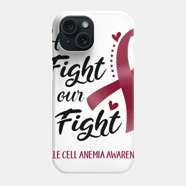 Her Fight is our Fight Sickle Cell Anemia Awareness Support Sickle Cell Anemia Warrior Gifts Phone Case by ThePassion99