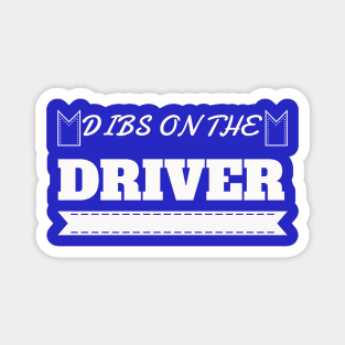 Dibs On The Driver Shirt Girlfriend 's Day Magnet