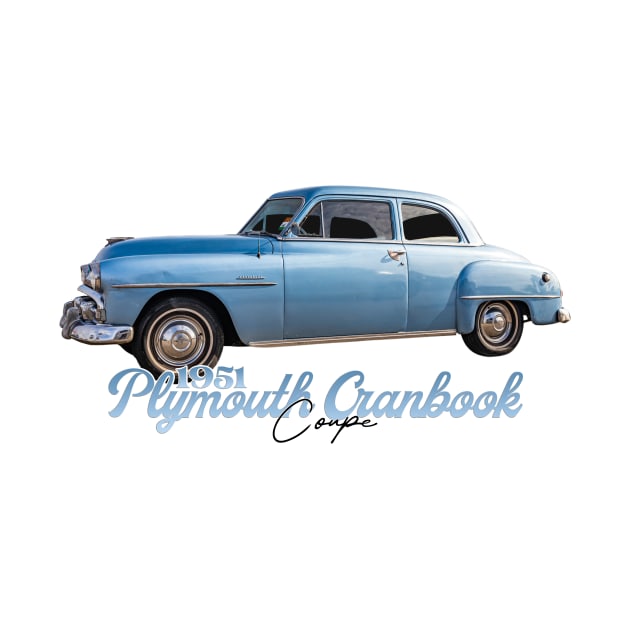 1951 Plymouth Cranbrook Coupe by Gestalt Imagery