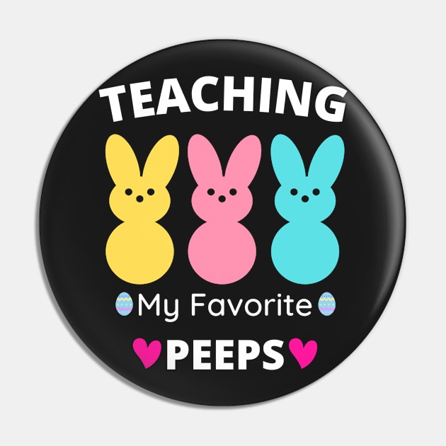 Funny Teaching My Favorite Peeps Easter Day Teacher Pin by Amineharoni