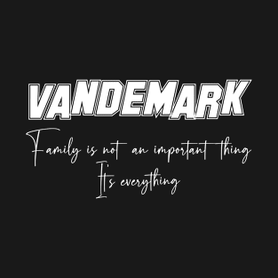 Vandemark Second Name, Vandemark Family Name, Vandemark Middle Name T-Shirt