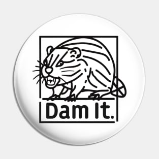 Dam it! Funny Beaver Pin