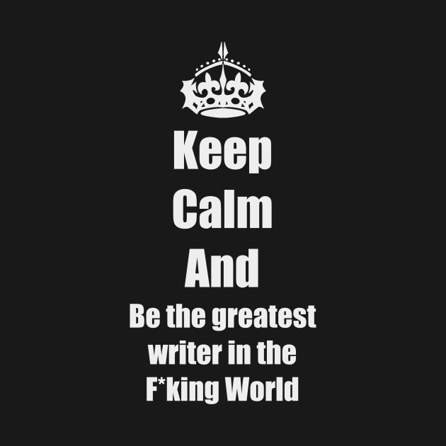 Keep calm and be a writer by Nikoleart