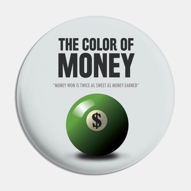 The Color of Money - Alternative Movie Poster Pin by MoviePosterBoy