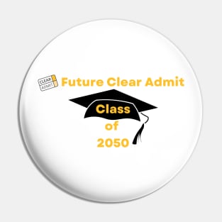 Future Clear Admit Class of 2050 Pin