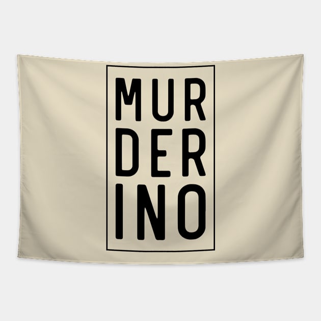 Murderino SSDGM T-Shirt Tapestry by murdershirts