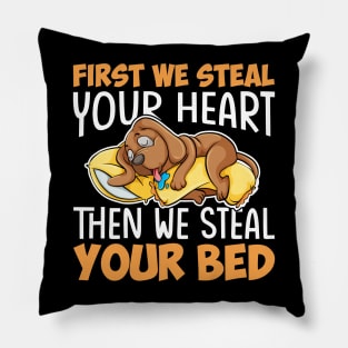 first we steal your heart then we steal your bed Pillow