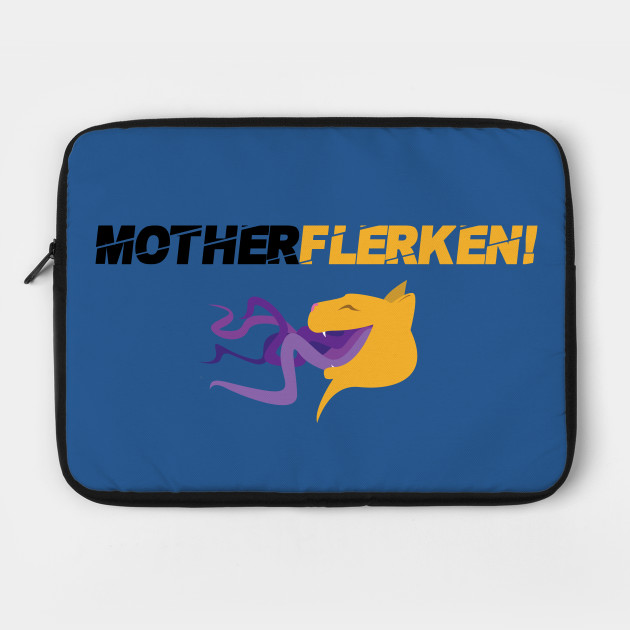 MotherFlerken!