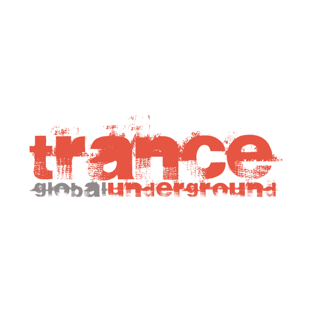 Trance Global Underground by myclubtees