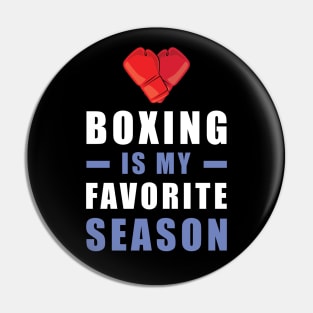 Boxing Is My Favorite Season Pin