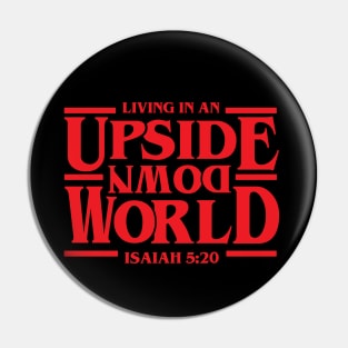 We are living in an upside down world (from Isaiah 5:20) red text Pin