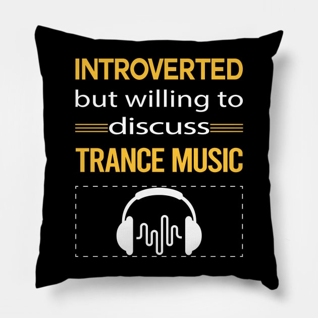 Funny Introverted Trance music Pillow by symptomovertake