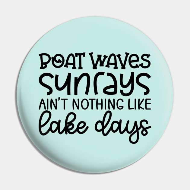 Boat Waves Sun Rays Ain't Nothing Like Lake Days Pin by GlimmerDesigns